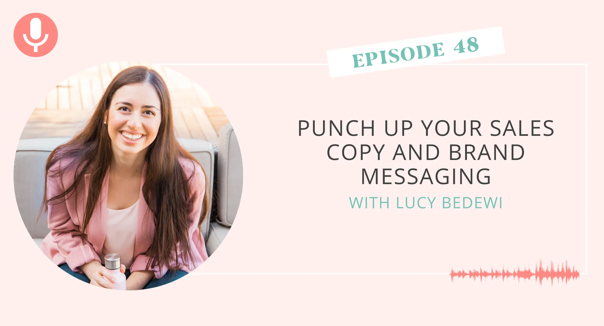 Punch Up Your Sales Copy and Brand Messaging with Copywriter Lucy Bedewi