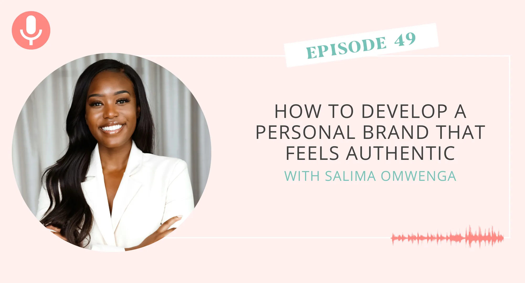 How to Develop a Personal Brand That Feels Authentic with Salima Omwenga