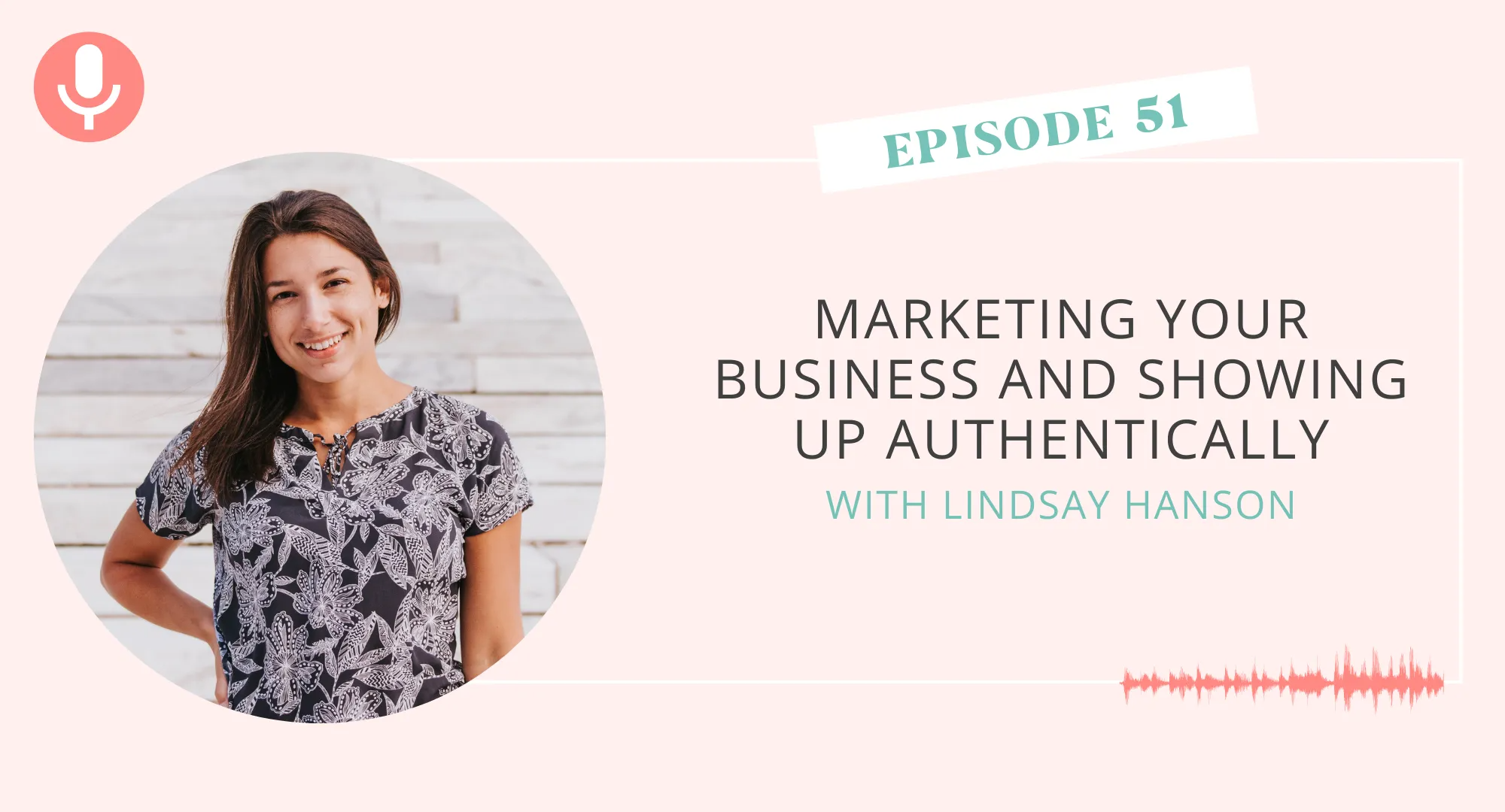 Marketing Your Business and Showing Up Authentically with Lindsay Hanson