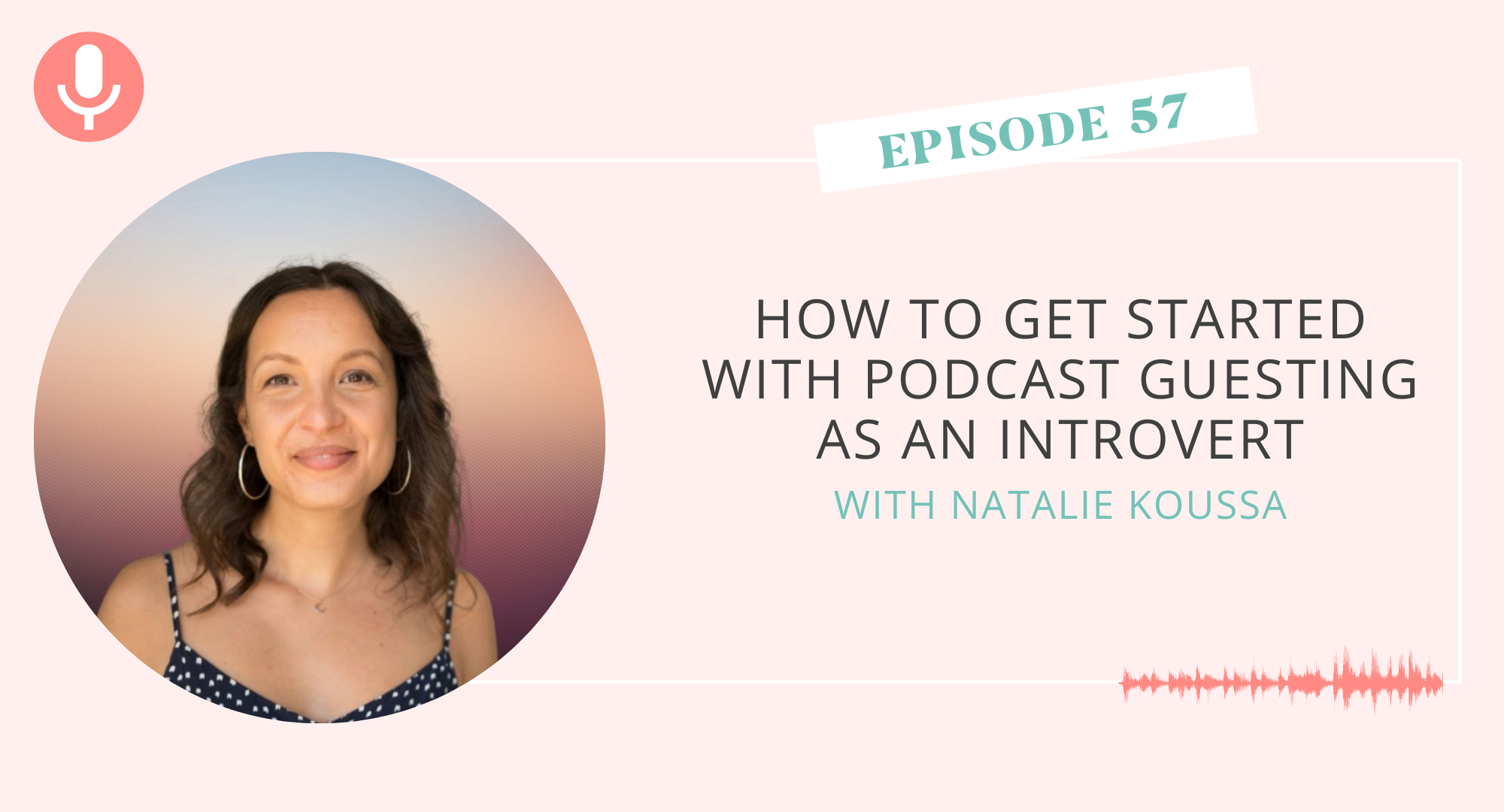 How to Get Started With Podcast Guesting as an Introvert