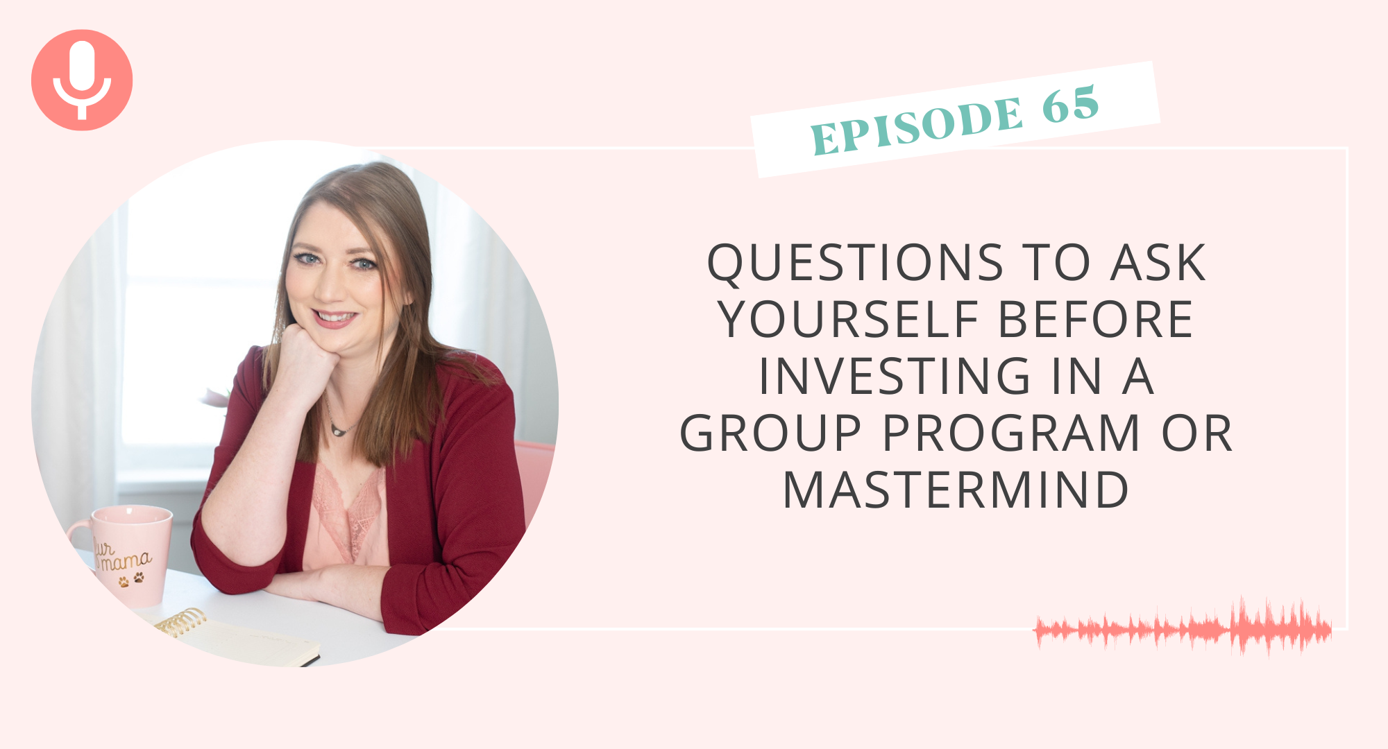 Questions to Ask Yourself Before Investing in a Group Program or Mastermind